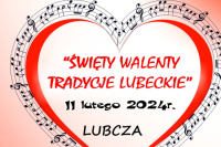„Święty Walenty Tradycje Lubeckie” - wyjątkowe wydarzenie kulturalne w Lubczy
